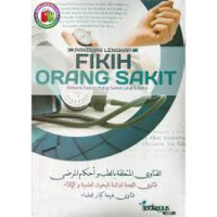 Panduan Lengkap Fikih Orang Sakit : Rahasia Sukses Hidup Sehat Lahir dan Batin