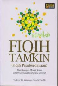 Fiqih Tamkin ( Fiqih Pemberdayaan) : Membagnun Modal Sosial Dalam Mewujudkan Khairu Ummah