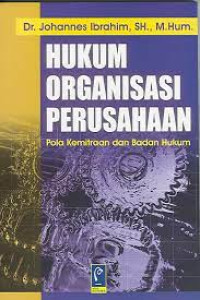 Hukum Organisasi Perusahaan: Pola Kemitraan Dan Badan Hukum