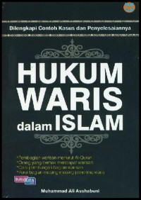 Hukum Waris dalam Islam : Dilengkapi Contoh kasus dan Penyelesaiannya