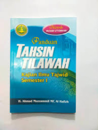 Panduan Tahsin Tilawah : Kajian Ilmu Tajwid Semester 1