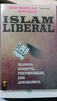 Islam liberal sejarah,konsepsi,penyimpangan dan jawabannya