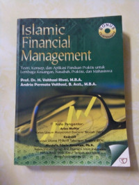 Islamic financial management: teori, konsep dan aplikasi panduan praktis untuk lembaga keuangan, nasabah, praktisi dan mahasiswa