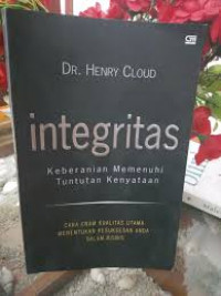 Integritas : keberanian Memenuhi Tuntutan Kenyataan