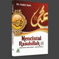 Mencintai Rasulullah SAW Sebagaimana Para Sahabat Mencintai Beliau