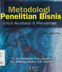 Metodologi Penelitian Bisnis : Untuk Akuntansi & Manajemen