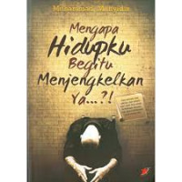 Mengapa hidupku begitu menjengkelkan ya?