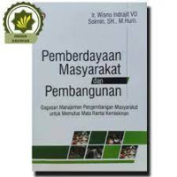 Pemberdayaan Masyarakat dan Pembangunan: Gagasan Manjemen Pengenbangan Masyarakat untuk Memutus Mata Rantai kemiskinan