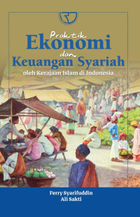 Praktik Ekonomi dan Keuangan Syariah Oleh Kerajaan Islam di Indonesia