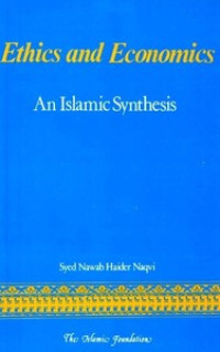 Ethics and economics: an islamic synthesis