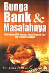 Bunga bank dan masalahnya: the problem with interest; suatu tinjauan syar