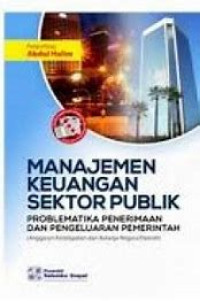 Manajemen Keuangan Sektor Publik : Problematika Penerimaan dan Pengeluaran Pemerintah (Anggaran Pendapatan dan Belanja Negara/Daerah)