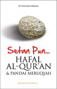 Setan Pun Hafal Al- Quran Dan Pandai Meruqyah
