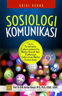 Sosiologi Komunikasi: Teori,Paragdigma,Cybercommunity, Media Sosoal dan Teknologi Media Komunikasi