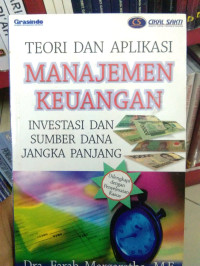 Teori dan Aplikasi Manajemen Keuangan Investasi dan Sumber Dana Jangka Panjang