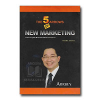 The 5 Arrows of New Marketing: Lima Langkah Memaksimalkan Pemasaran