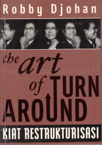 The Art of Turn Around : Kisah-Kisah Restrukturisasi