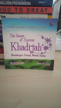 Image of The secret of success khadijah membangung prinsip,meraih karier