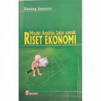 Model Analisis Jalur Untuk Riset Ekonomi.--Cet. 1.