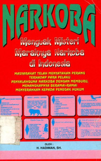 Narkoba : Menguak misteri maraknya narkoba di indonesia