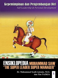 Ensiklopedia leadership & manajemen Muhammad SAW : Kepemimpinan dan Pengembangan Diri