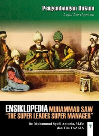 Ensiklopedia leadership & manajemen Muhammad SAW : Pengembangan Hukum