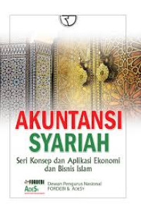 AKUNTANSI SYARIAH : Seri konsep dan aplikasi ekonomi dan bisnis islam