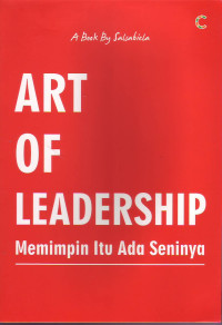 Art of Leadership : Memimpin Itu Ada Seninya