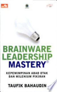 Brainware Leadership Mastery ( Kepemimpinan Abad Otak dan Milenium Pikiran )