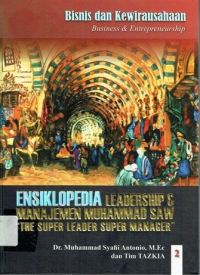 Ensiklopedia Leadership and Manajemen Muhammad SAW The Super Leader Super Manager 2 : Bisnis dan Kewirausahaan = Business and Entrepreneurship