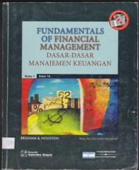 Fundamentals of Financial Management : Dasar-Dasar Manajemen Keuangan (Edisi 10 Buku 1)