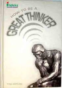 How To Be A Great Thinker
