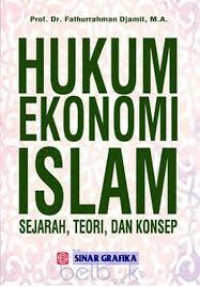 Hukum Ekonomi Islam : Sejarah, Teori dan Konsep