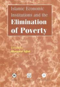 Islamic Economic Institutions and the Elimination of Poverty