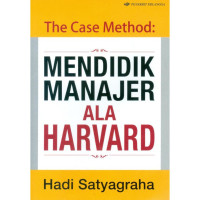 The Case Method : Mendidik Manajer ala Harvard
