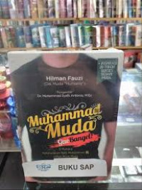 Muhammad muda gue banget : 9 mutiara keteladanan nabi muhammad saw untuk anak muda
