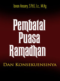Pembatal Puasa Ramadhan dan Konsekuensinya