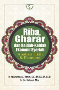 Riba, gharar dan kaidah-kaidah ekonomi syariah : analisis fikih dan ekonomi