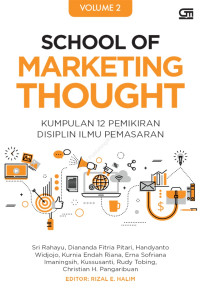 school Of marketing Thought : kumpulan 12 pemikiran disiplin ilmu pemasaran (Vol. 2)