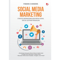 Social media marketing : strategi memaksimalkan media sosial untuk lejitkan penjualan