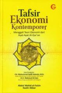 Tafsir Ekonomi Kontemporer : Menggali Teori Ekonomi Dari Ayat Ayat Al Quran