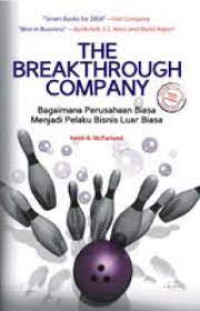 The Breakthrough Company : Bagaimana Perusahaan Bisa Menjadi Pelaku Bisnis Luar Biasa