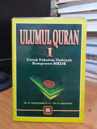 Ulumul Quran I : untuk fakultas tarbiyah komponen mkdk