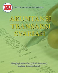Akuntansi Transaksi Syariah : Dilengkapi Daftar Akun (Chart of Account) Lembaga Keuangan Syariah