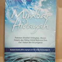 Mimbar Hidayah;Pedoman Khutbah lengkap,akurat,tematis,dan efektif referensi para da'i sukses dan berpengaruh