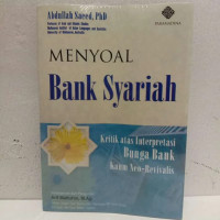Menyoal Bank Syariah : Kritik Atas Interpretasi Bunga Bank Kaum Neo Revivalis